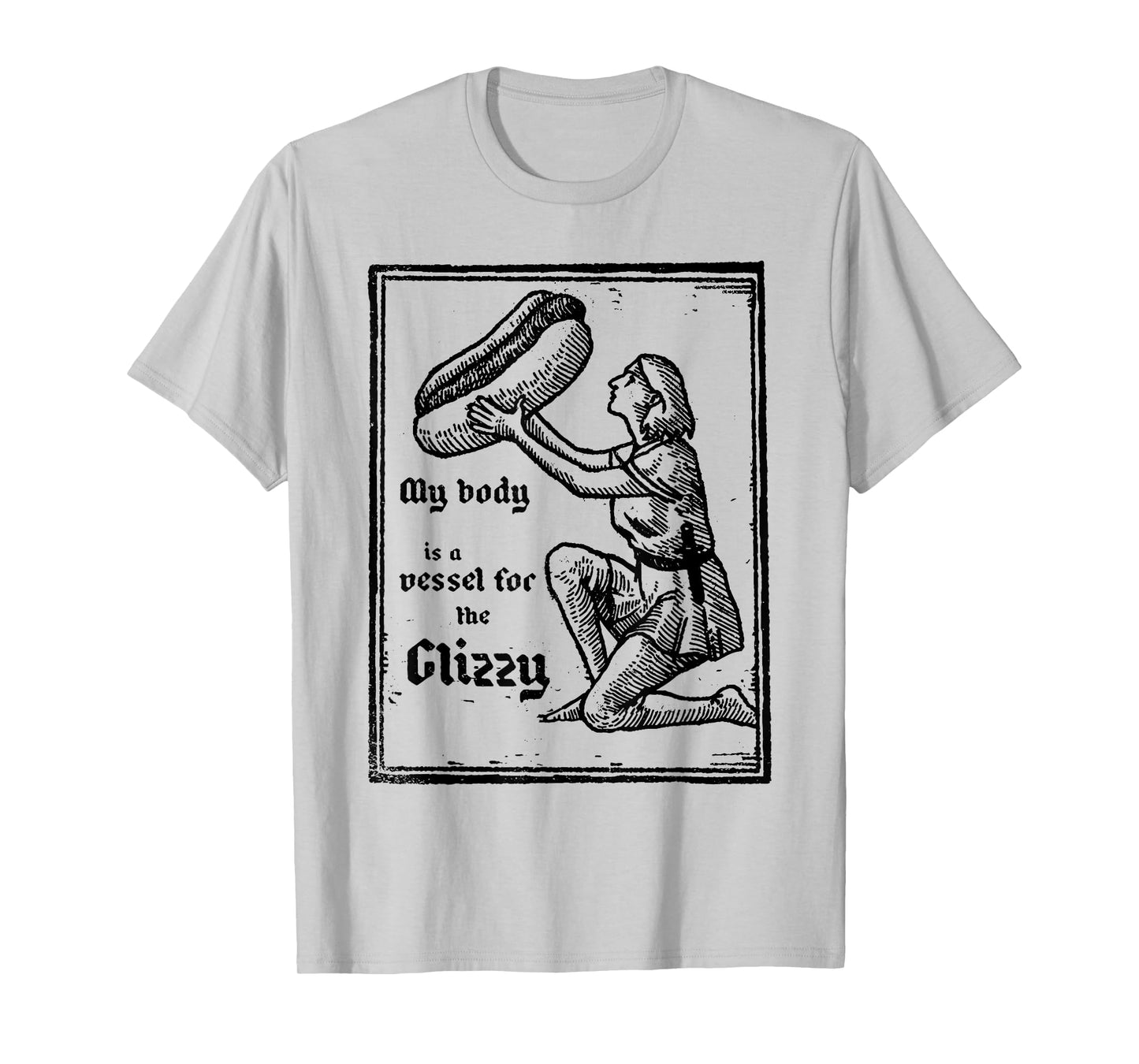 My Body is A Vessel for The Glizzy Hot Dog Funny Quotes T-Shirt
