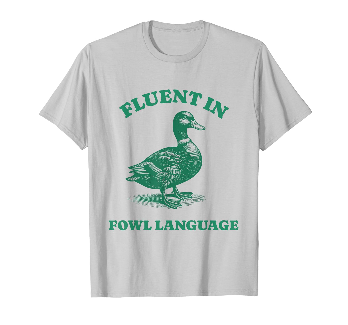 Fluent In Fowl Language Duck Funny Farmer T-Shirt