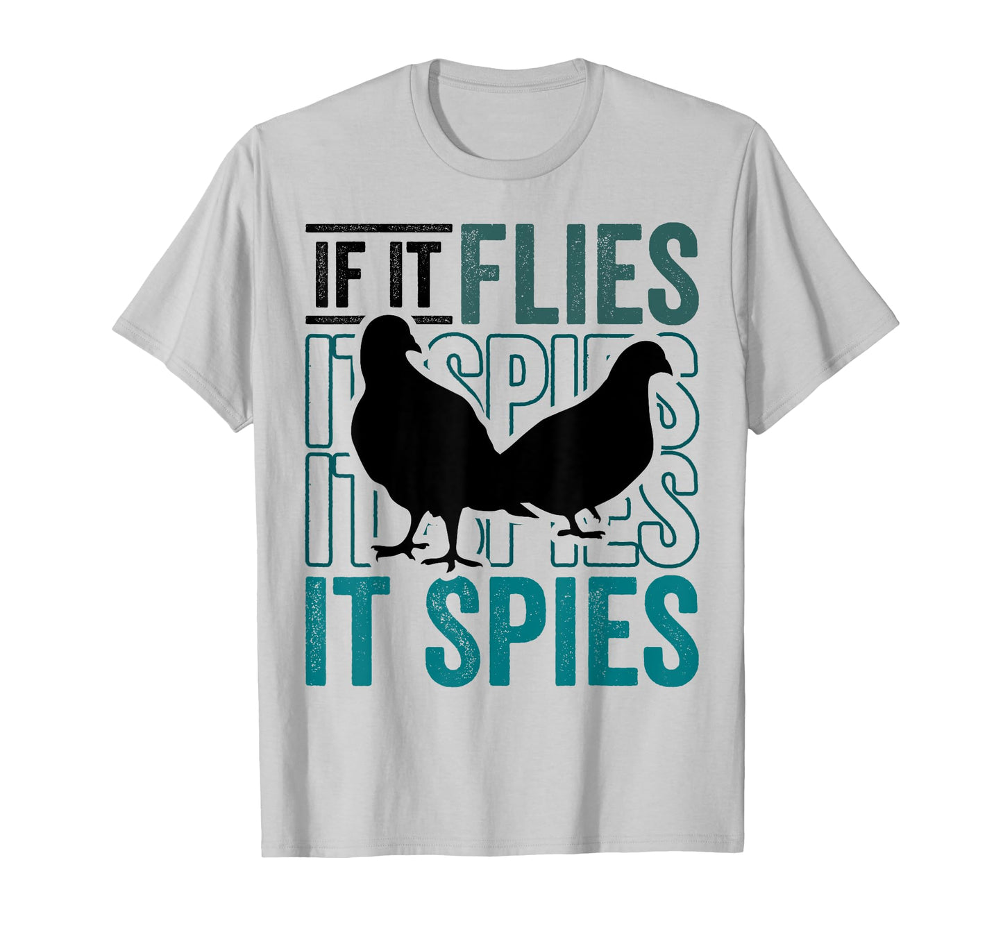 Funny Conspiracy Theory if it Flies it Spies Pigeon Bird T-Shirt