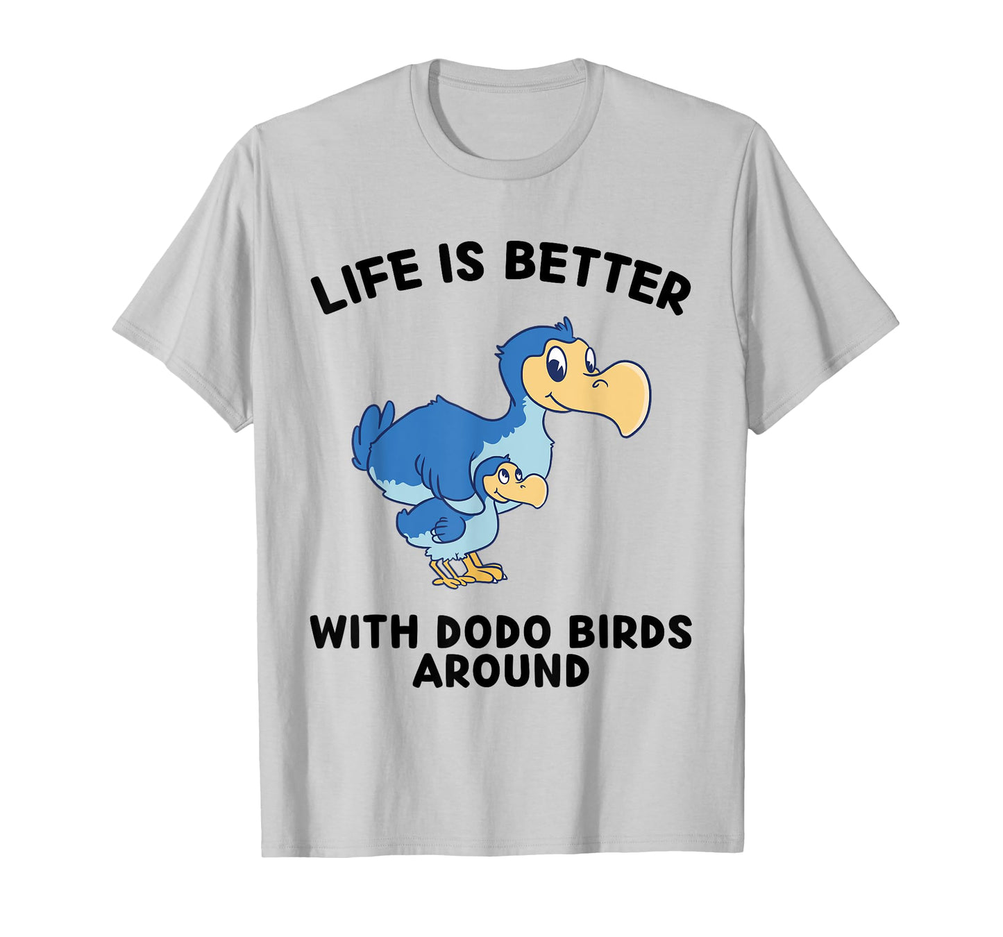 Dodo Birds Life Is Better With Dodo Birds Around T-Shirt - Unisex-Kids Anime Dodo Birds T-Shirt - Grey - Small - Crew Neck - Short Sleeve - Cotton Blend, Polyester