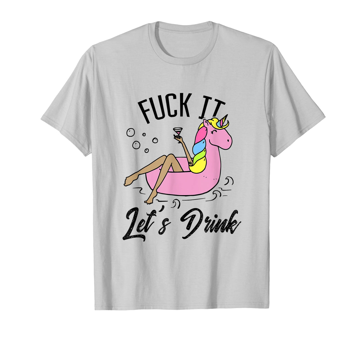 Fuck It Let's Drink - Alcohol Beach Pool Party Day Drinking Men Women T-Shirt