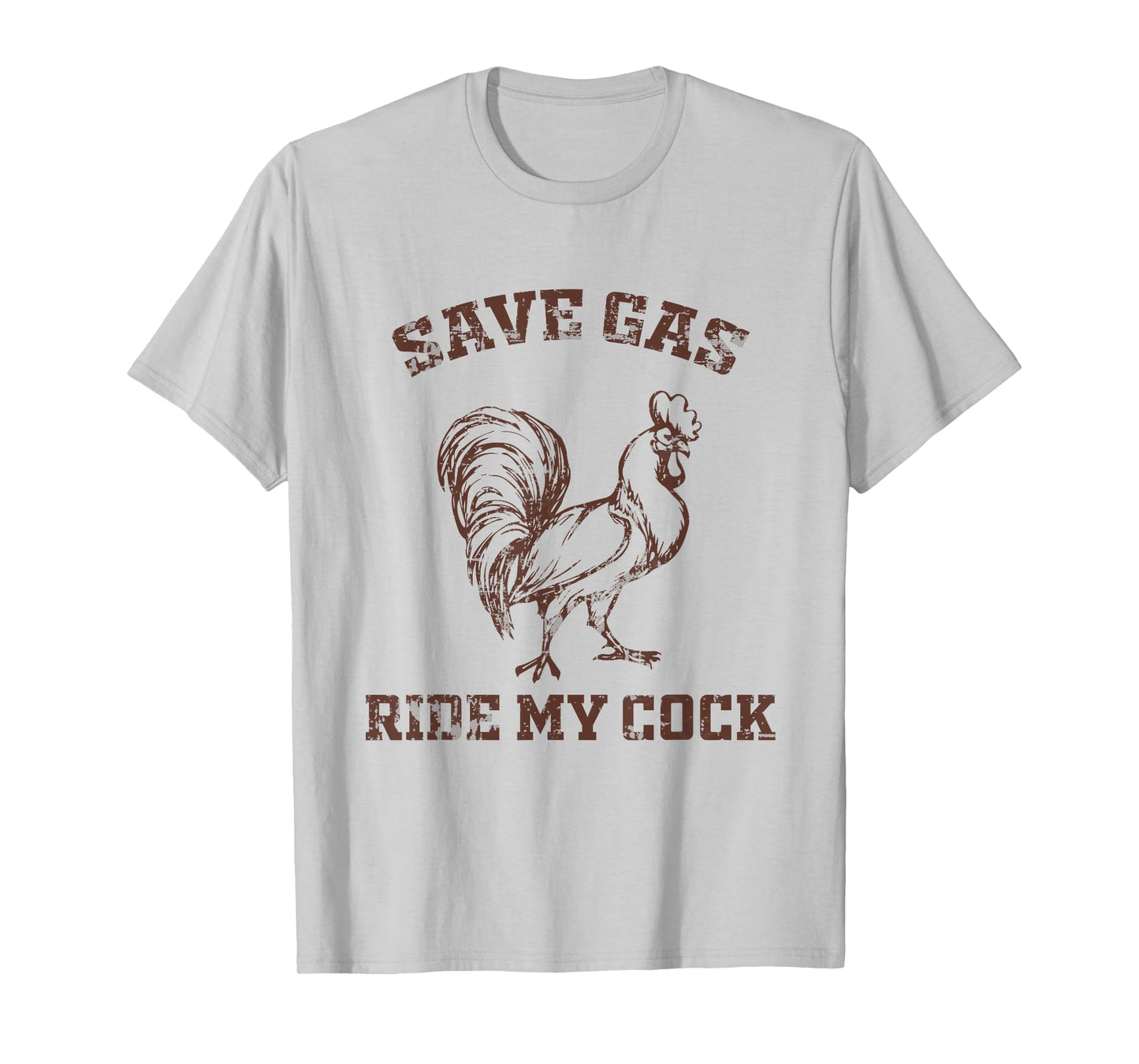 Save Gas Ride My Cock - Rooster Lover T-Shirt