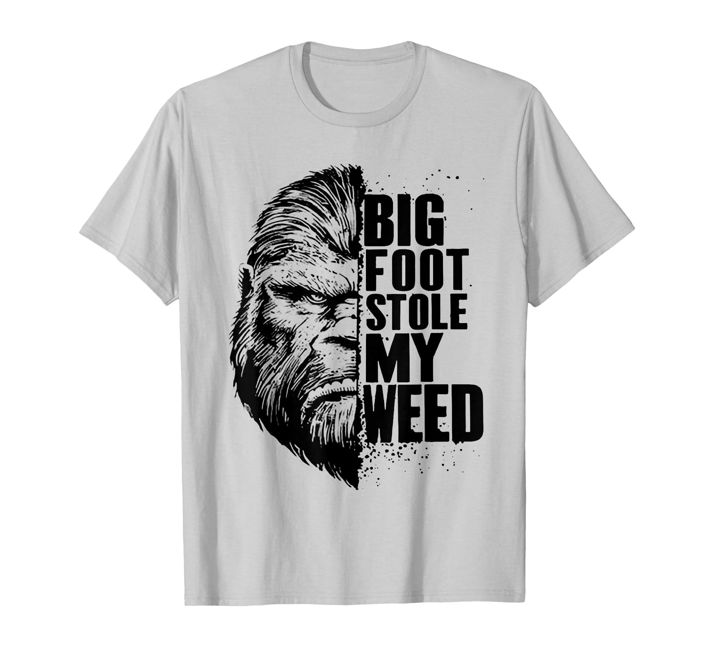 Bigfoot Stole My Weed T-Shirt