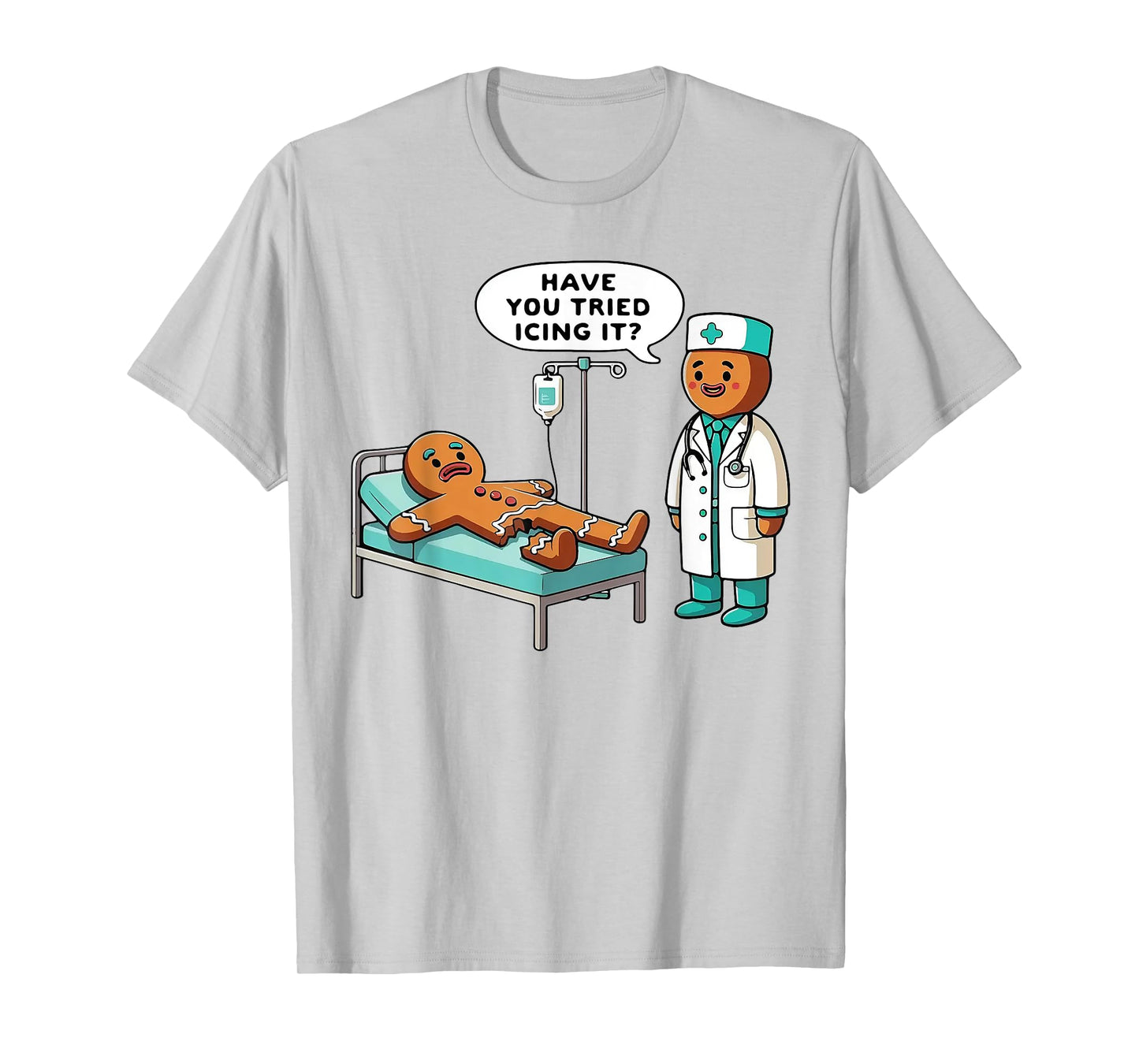 Have You Tried Icing It Gingerbread Nurse T-Shirt