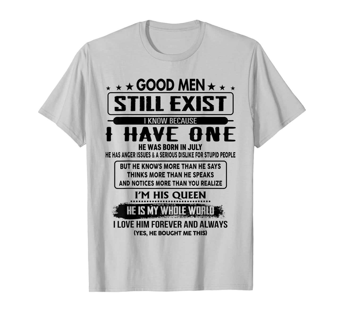 Good Still Exist I Know Because Have One He Was Born In July T-Shirt