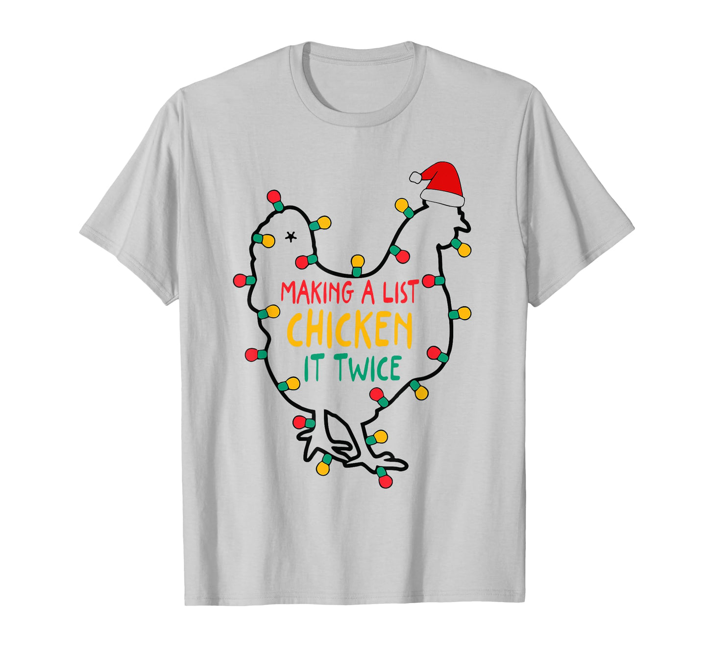 Making A List Chicken It Twice Christmas Santa Hat Farm T-Shirt