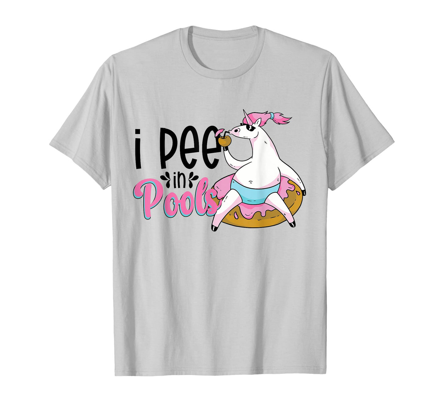 I Pee In Pools Funny Unicorn Float T-Shirt