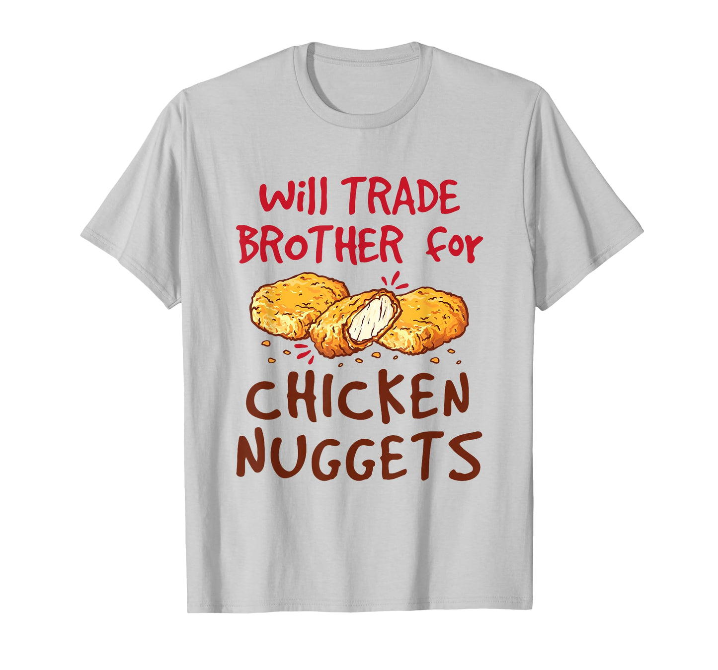 Will Trade Brother for Chicken Nuggets Cute Fast Food T-Shirt