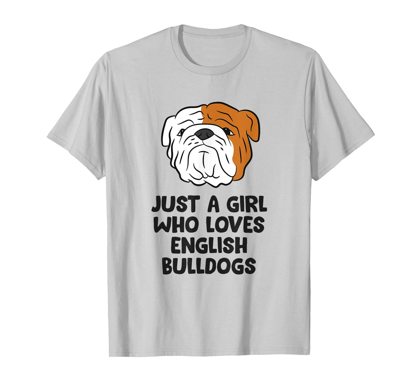 Just A Girl Who Loves English Bulldogs T-Shirt