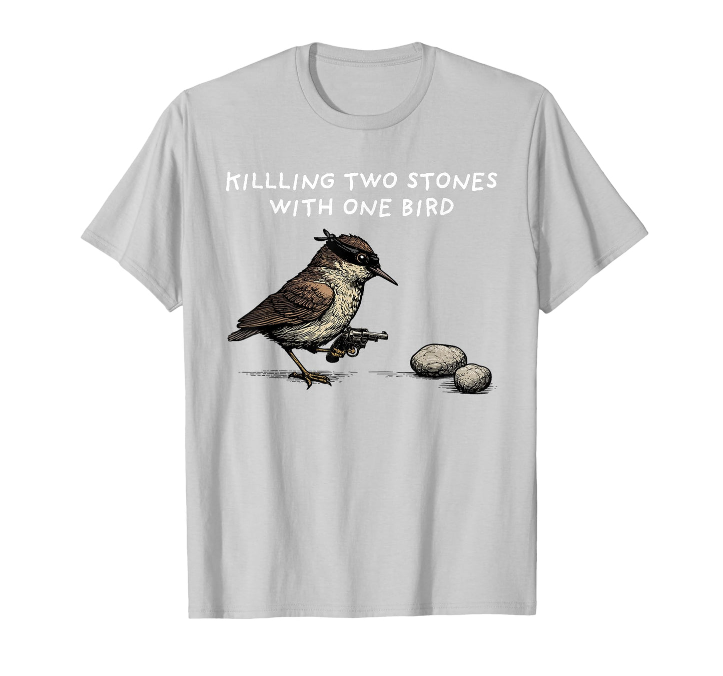Funny Idiom Shirt Killing Two Stones With One Bird T-Shirt