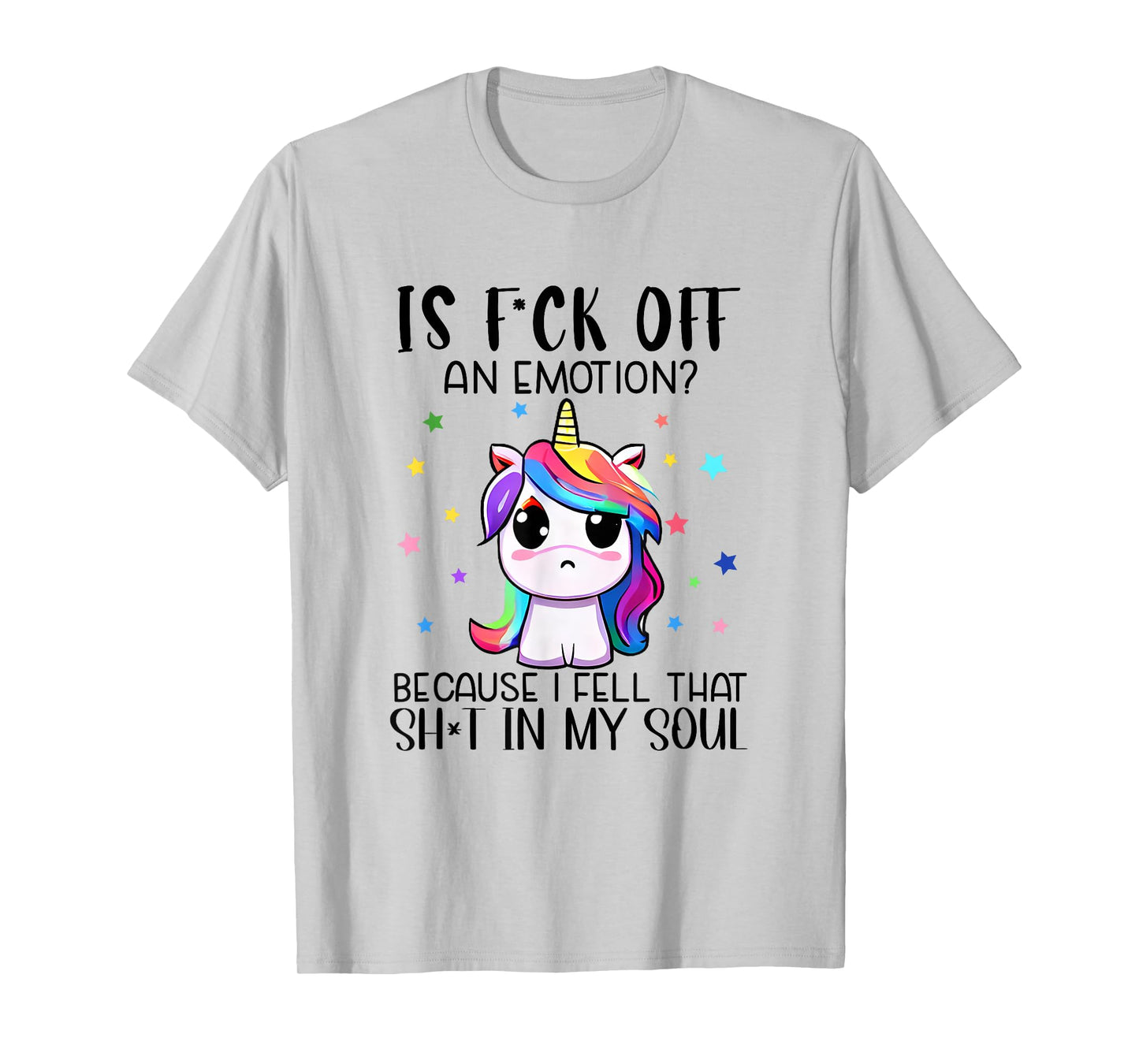 Is F_ck Off An Emotion? Funny Unicorn Jokes T-Shirt