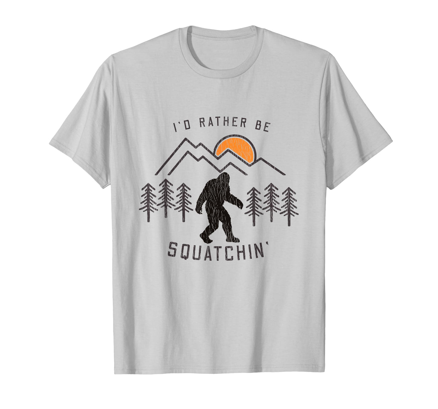 Sasquatch Meme - I'd Rather Be Squatchin - Bigfoot Fan T-Shirt