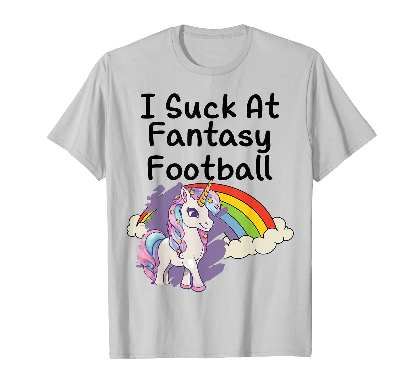 I Suck at Fantasy Football Loser Unicorn Rainbow Graphic T-Shirt