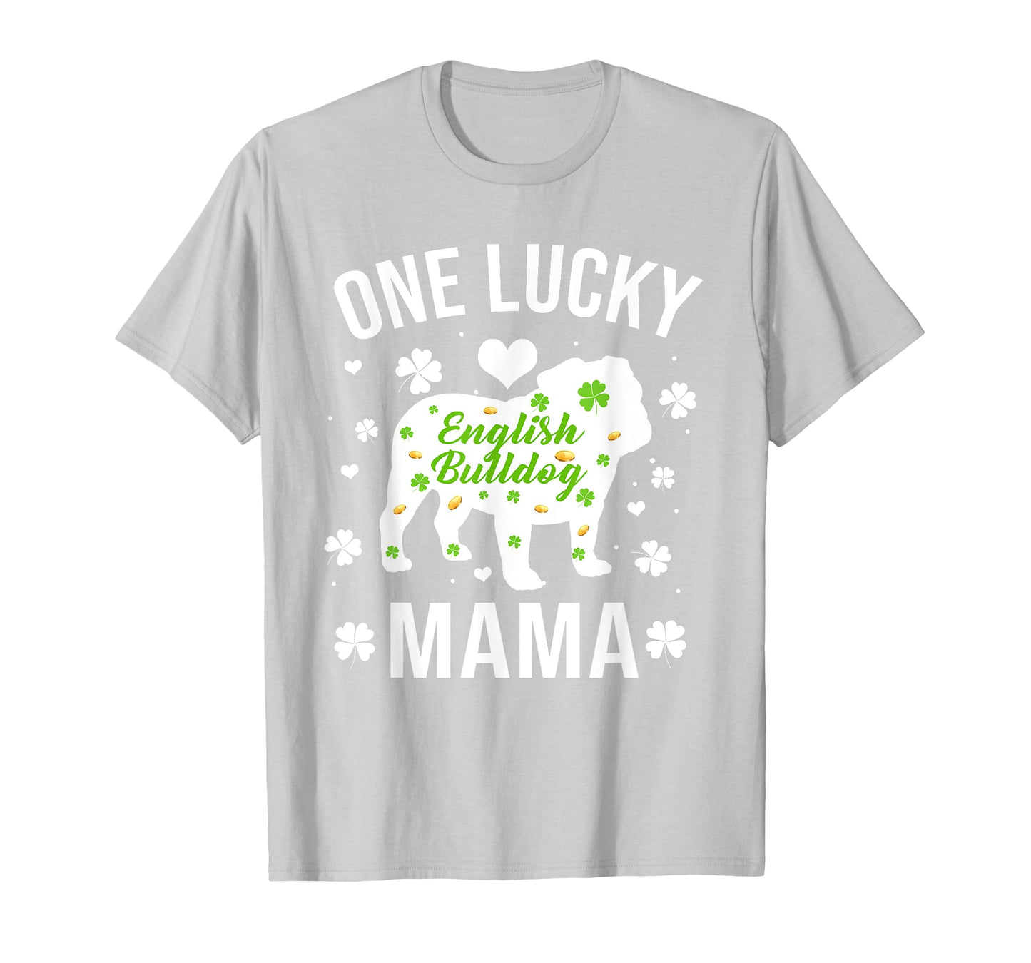 One Lucky Mama Dog Mom English Bulldog St Patricks Day T-Shirt