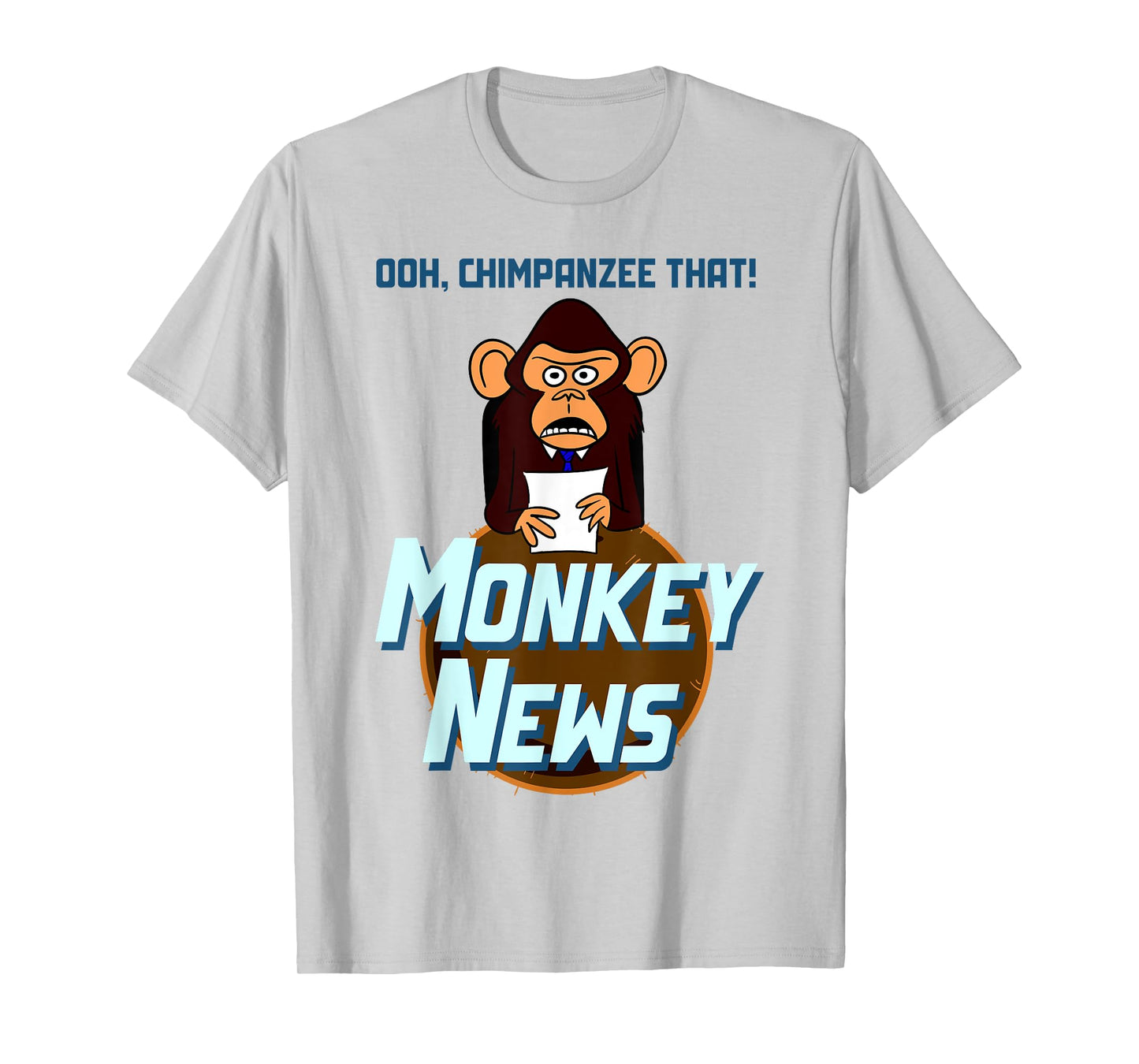 Ohh Chimpanzee That - Monkey News T-Shirt