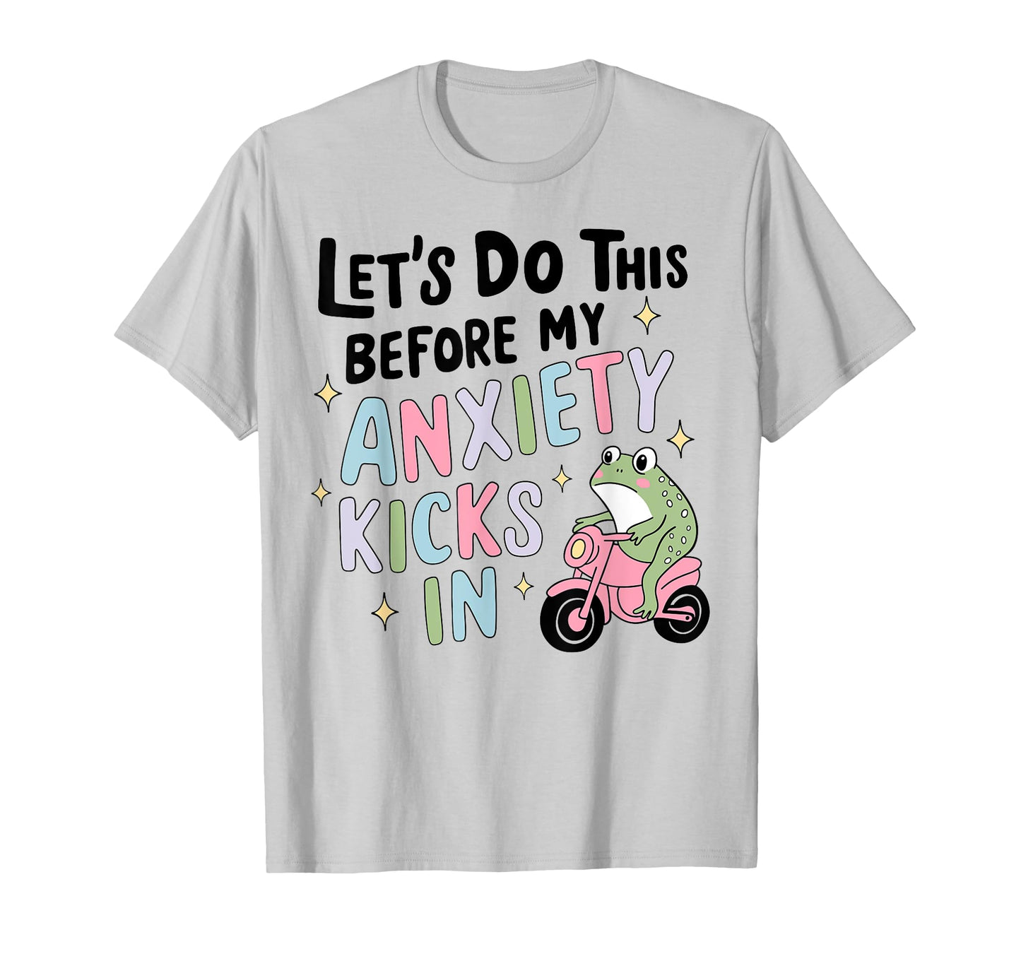 Funny Frog Meme Let's Do This Before My Anxiety Kicks In T-Shirt