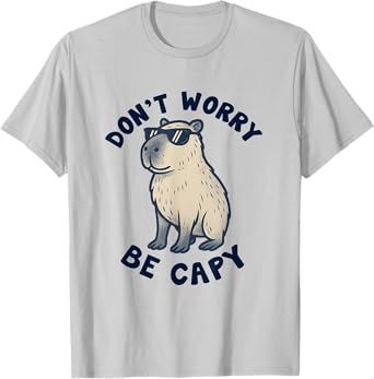 dont worry be capy capybara funny capybara T-Shirt