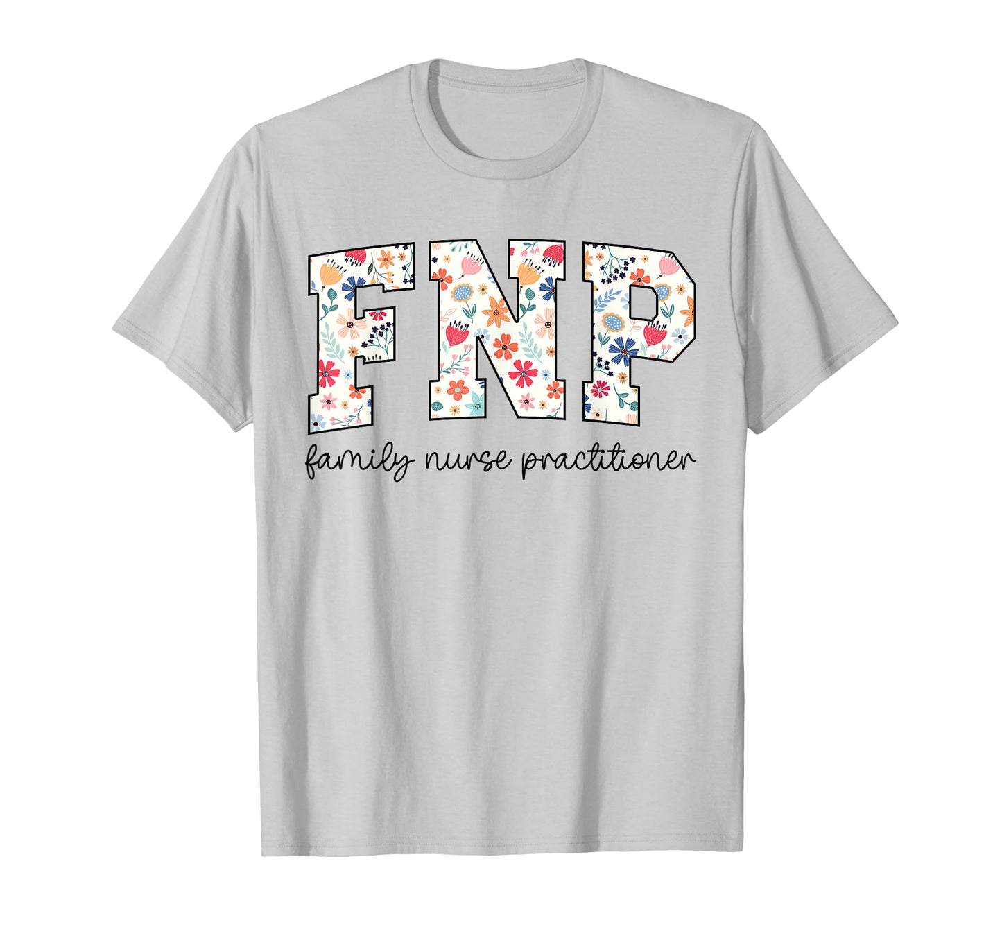 Funny Wildflower FNP Family Nurse Practitioner Week Nurse T-Shirt