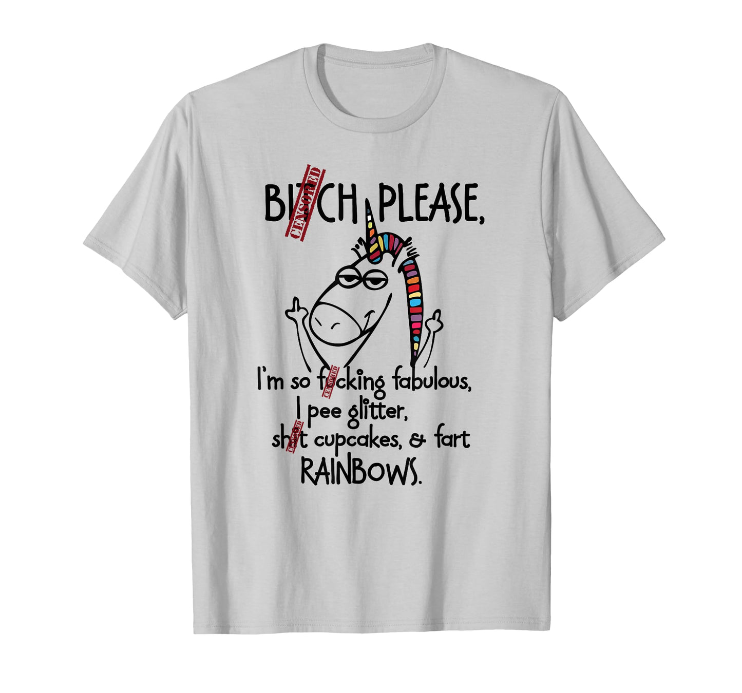 Bitch please I'm so fucking fabulous - Unicorn Funny T-Shirt