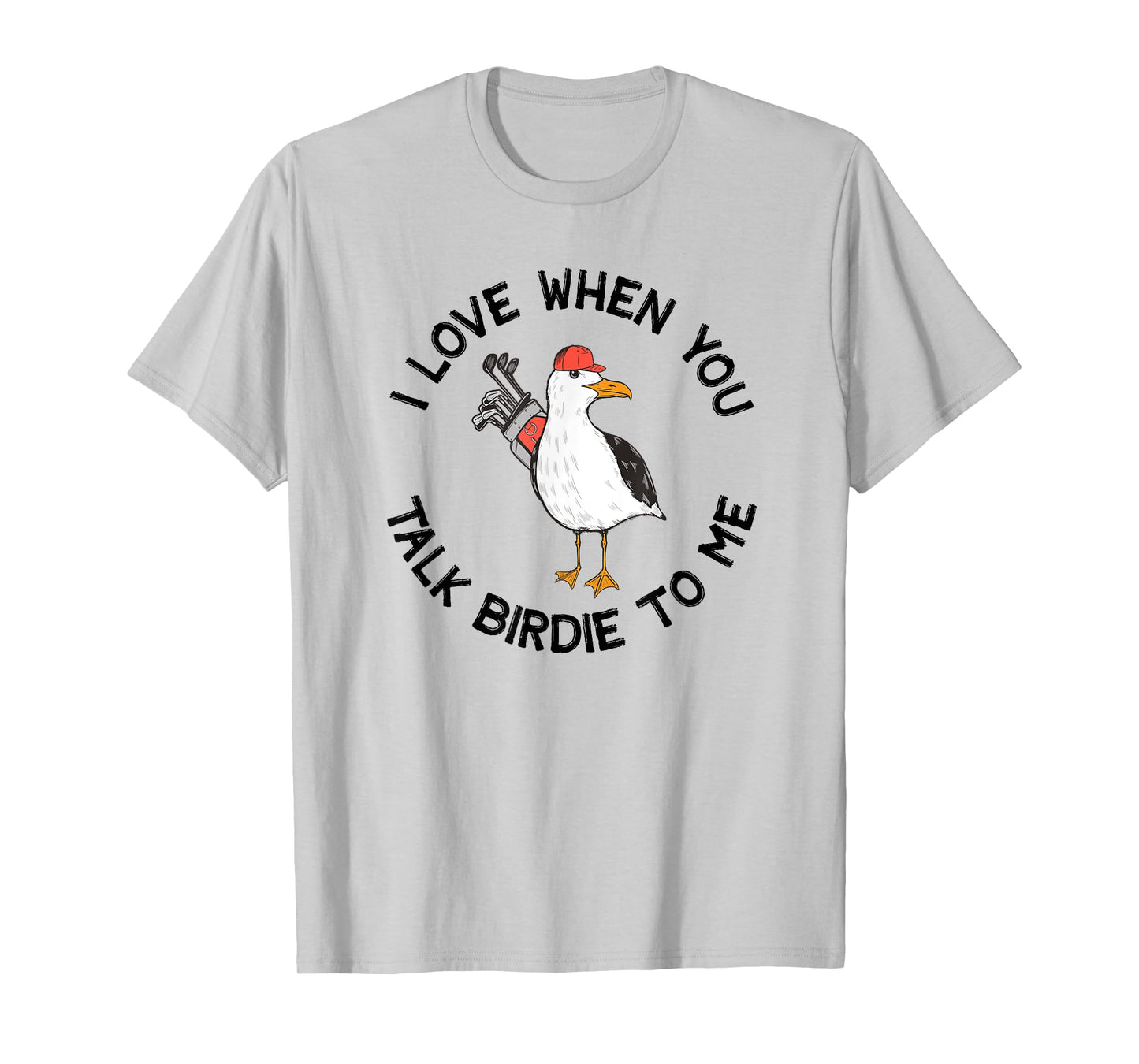 Golfer Talk Birdie To Me Funny Golf T-Shirt