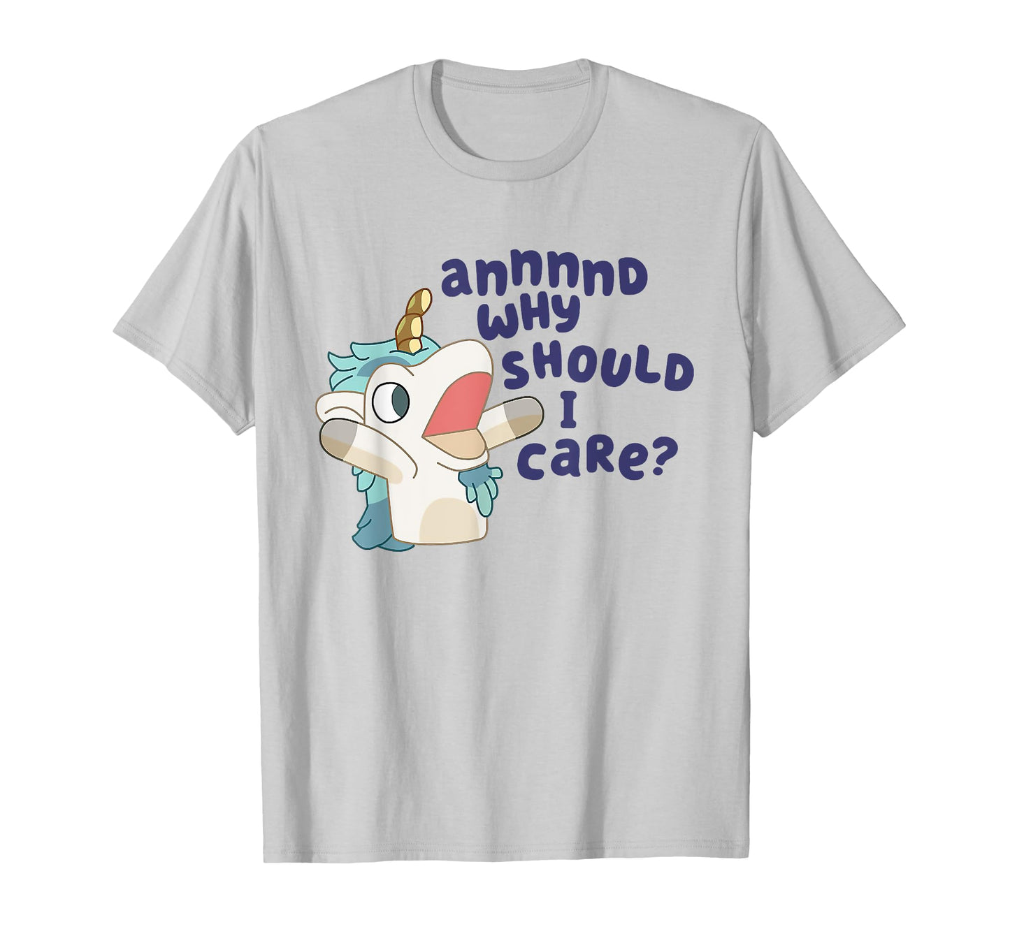 Annnd Why Should I Care Unicorse T-Shirt