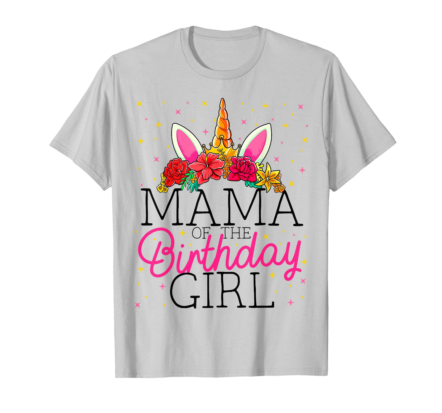 Mama of the Birthday Girl Mother Unicorn Birthday T-Shirt