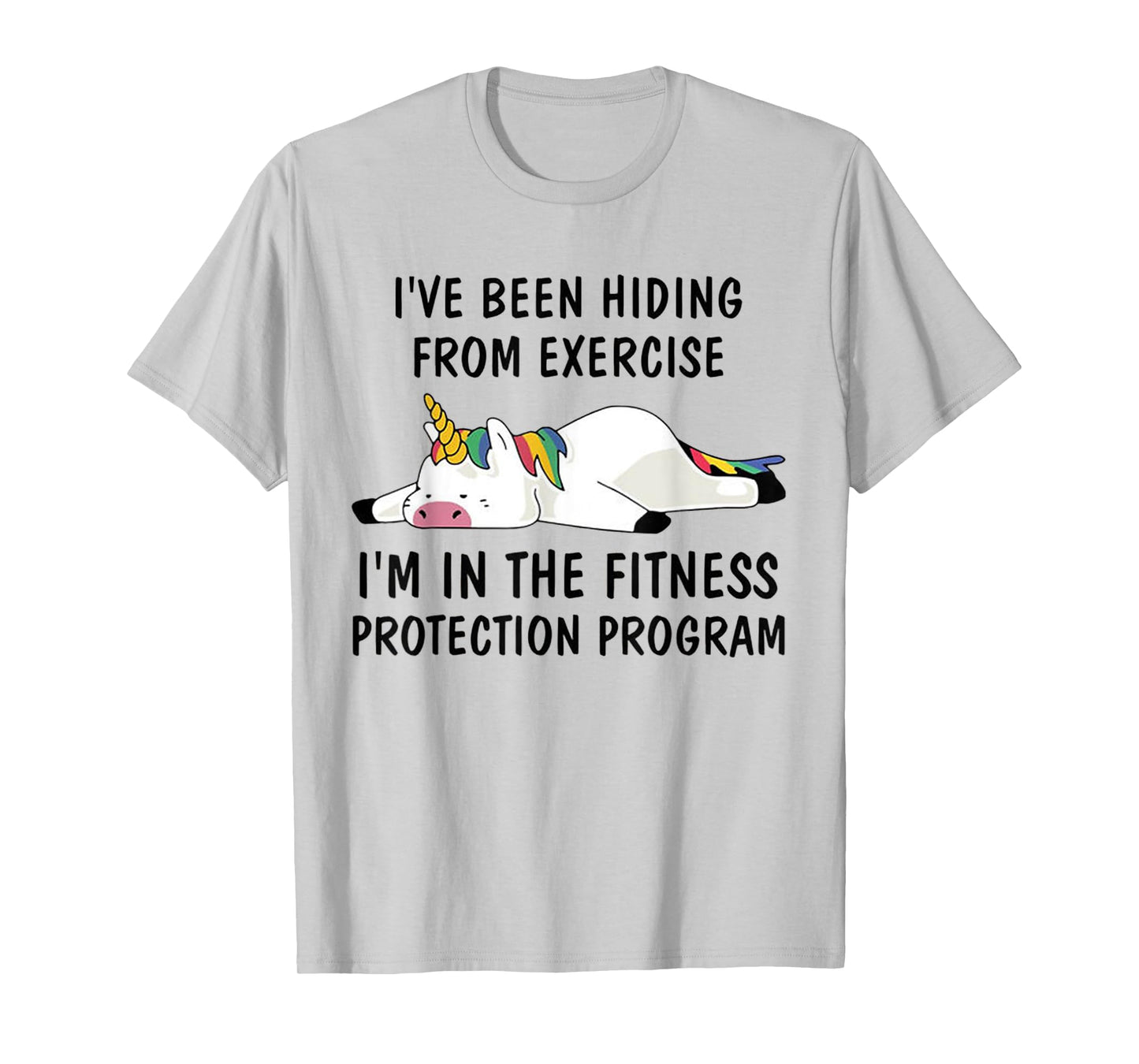 Funny Unicorn Tee I've Been Hiding From Exercise T-Shirt