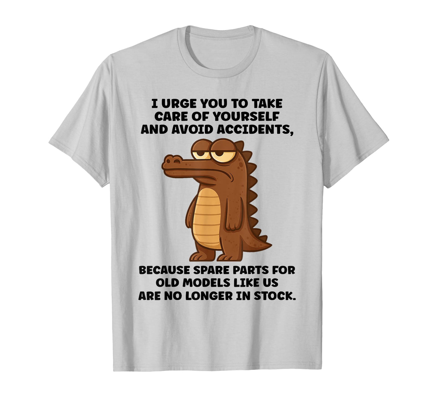 Crocodile I Urge You to Take Care of Yourself and Avoid T-Shirt