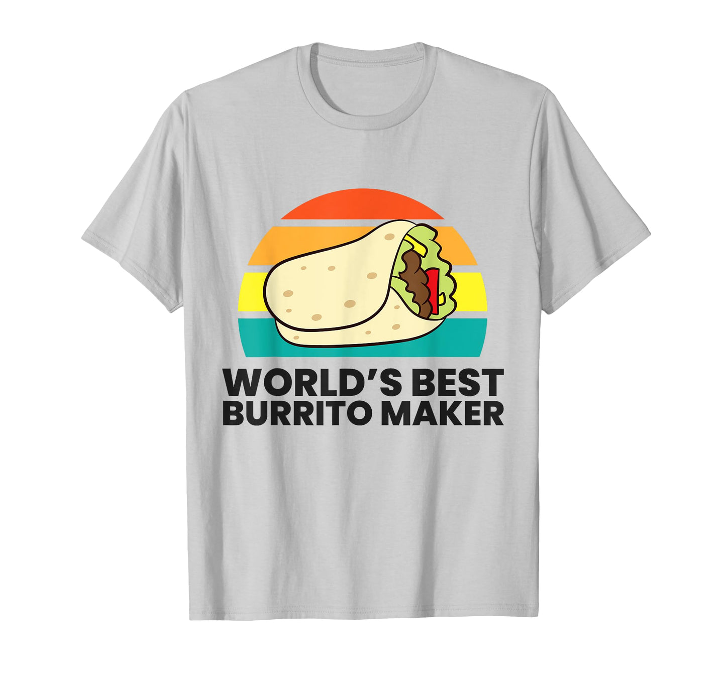 World's Best Burrito Maker T-Shirt