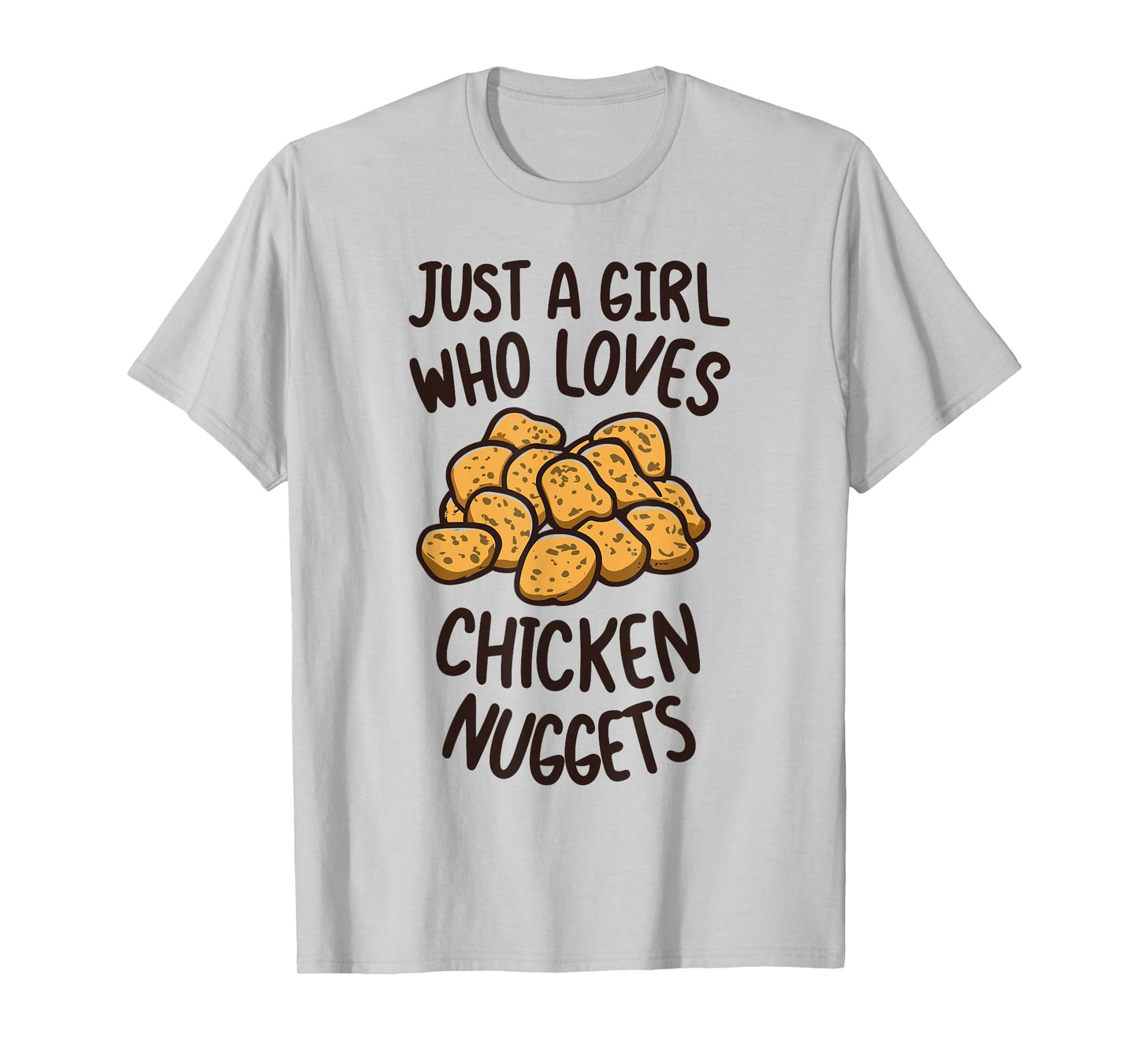Just A Girl Who Loves Chicken Nuggets Funny Fast Food Lover T-Shirt