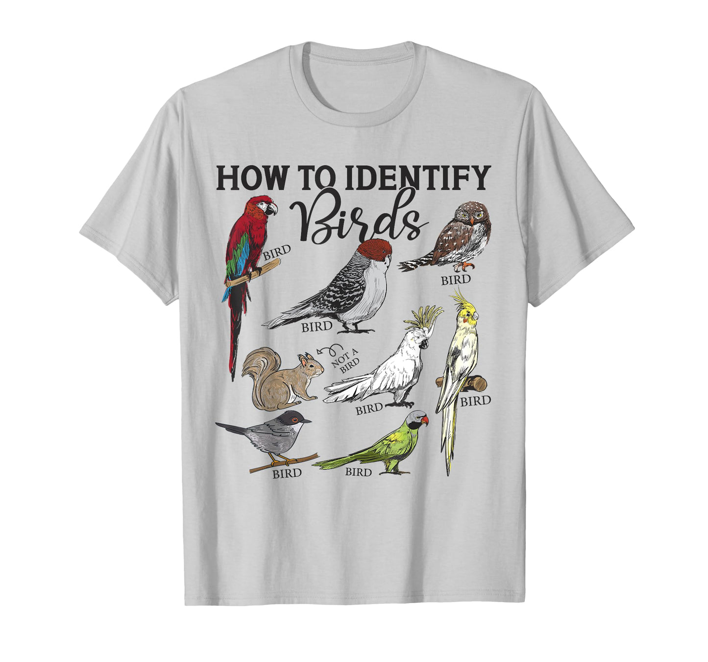 How To Identify Birds Squirrel Funny Bird Watching Birding T-Shirt