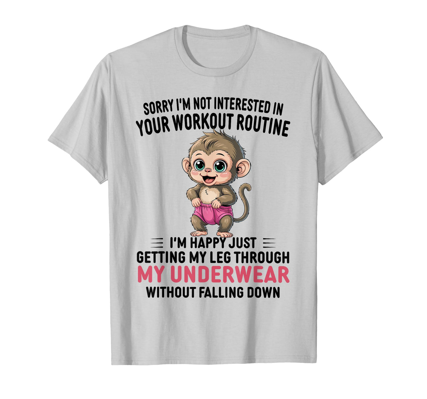 Sorry I'm Not Interested in Your Workout Routine Monkey T-Shirt