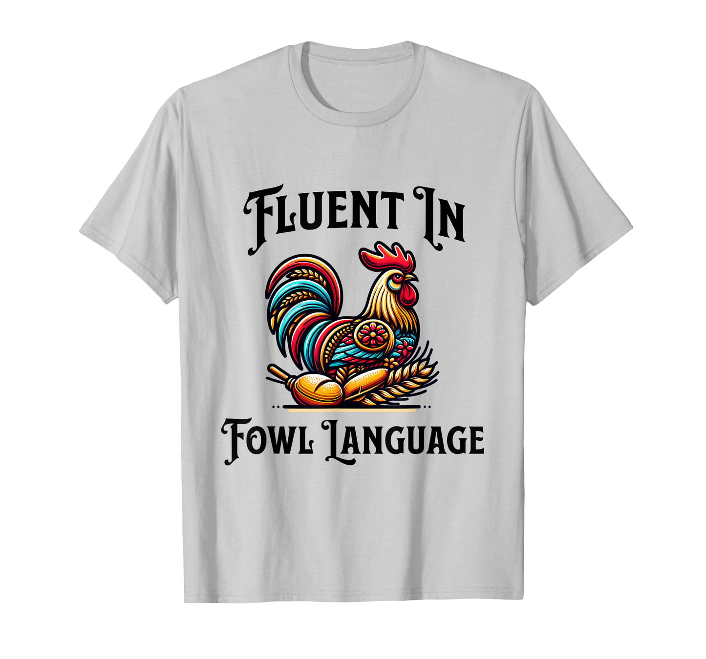 I’m Fluent In Fowl Language Funny Retro Vintage Chicken T-Shirt