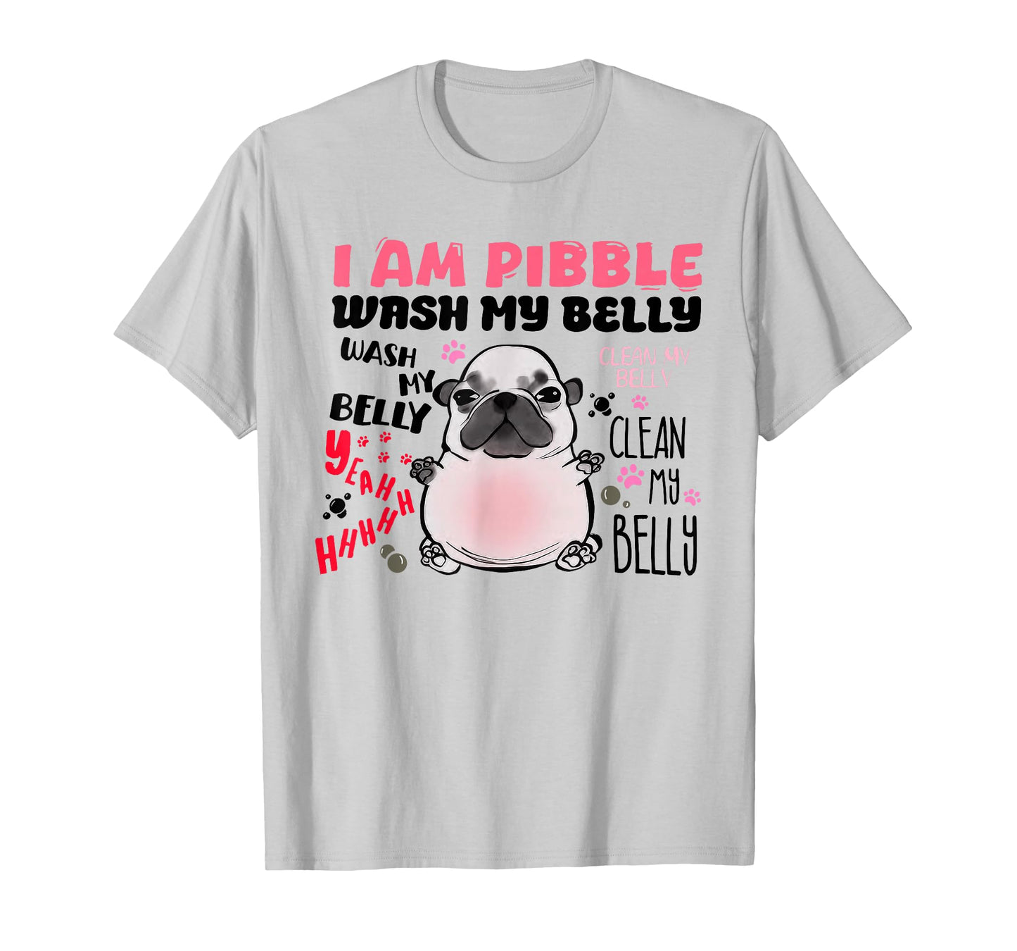 I Am Pibble Wash My Belly Pibble Meme Funny Dog Brainrot T-Shirt