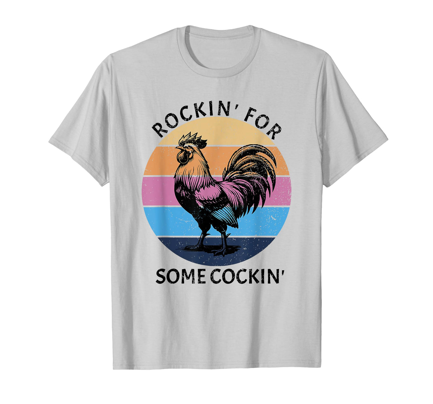 rockin for some cockin funny chicken T-Shirt