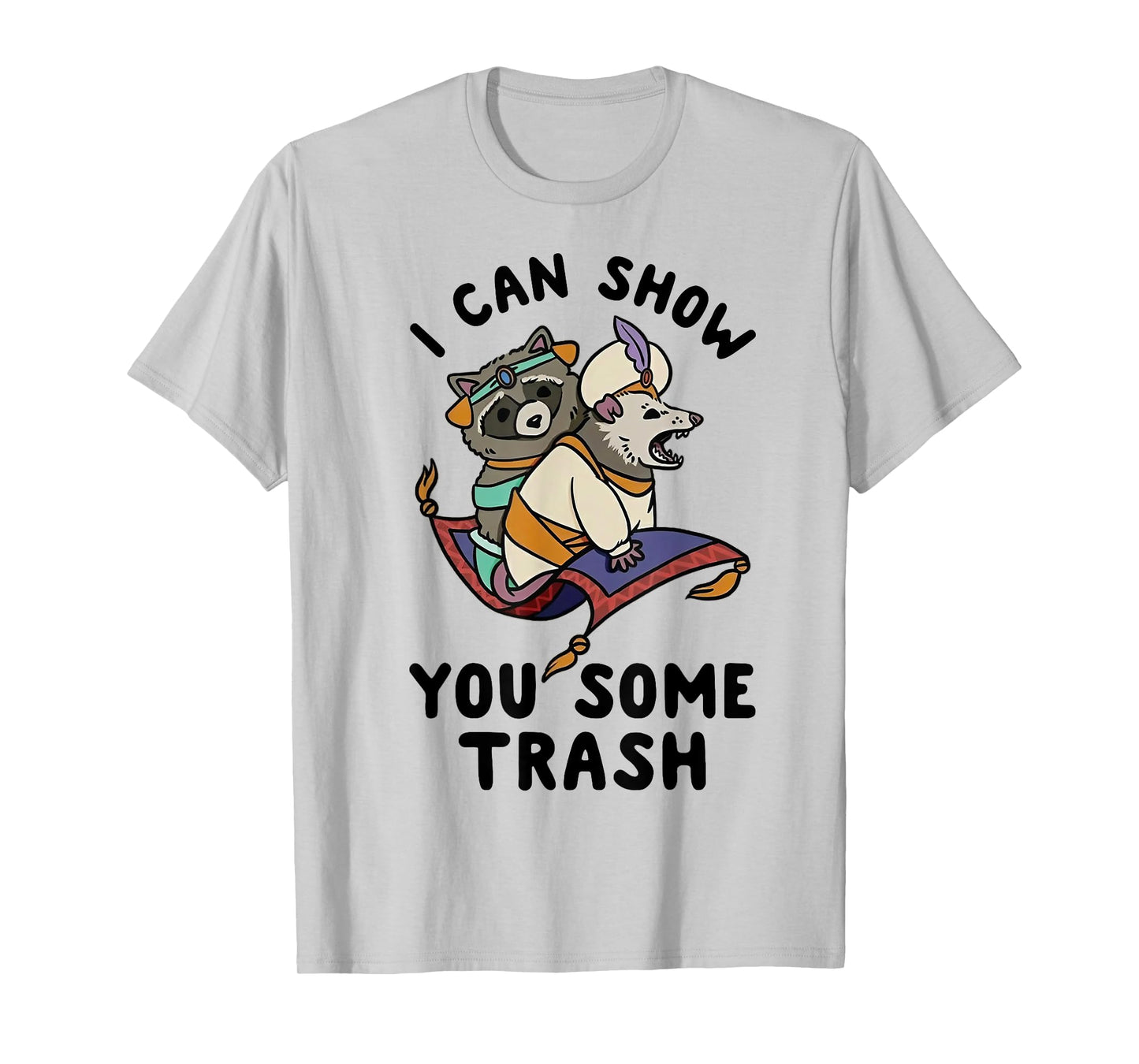 I Can Show You Some Trash T-Shirt