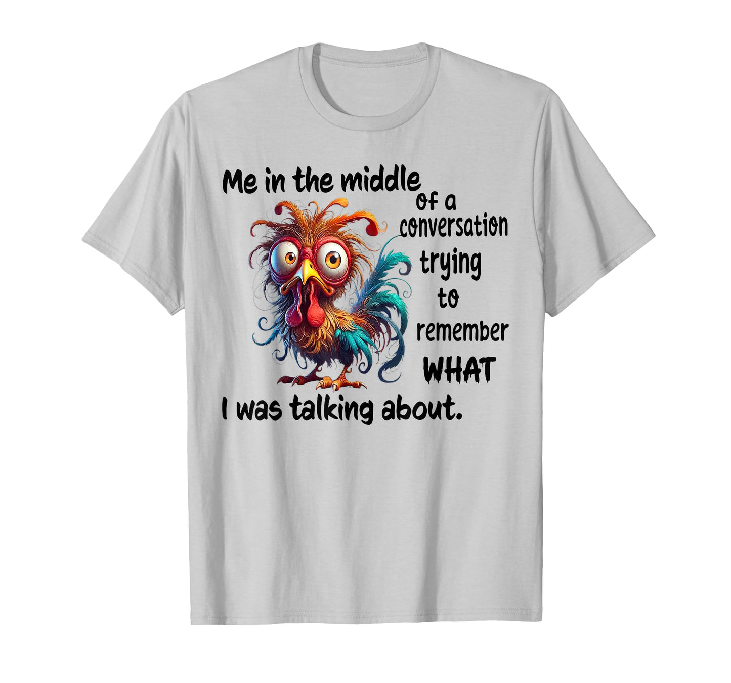 Me In The Middle Of A Conversation Trying To Remember T-Shirt