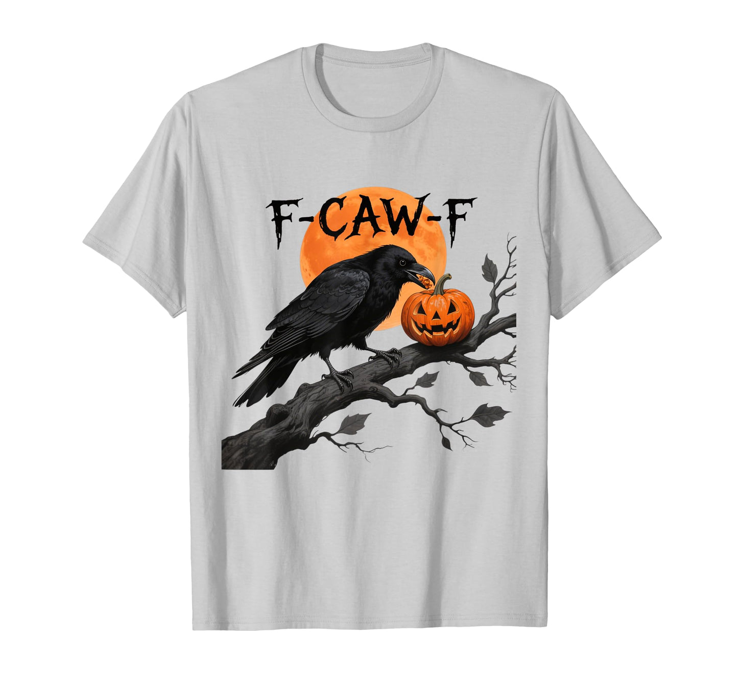 F-Caw-F Crow Bird Raven Gothic Cawing Grunge Scary Pumpkin T-Shirt
