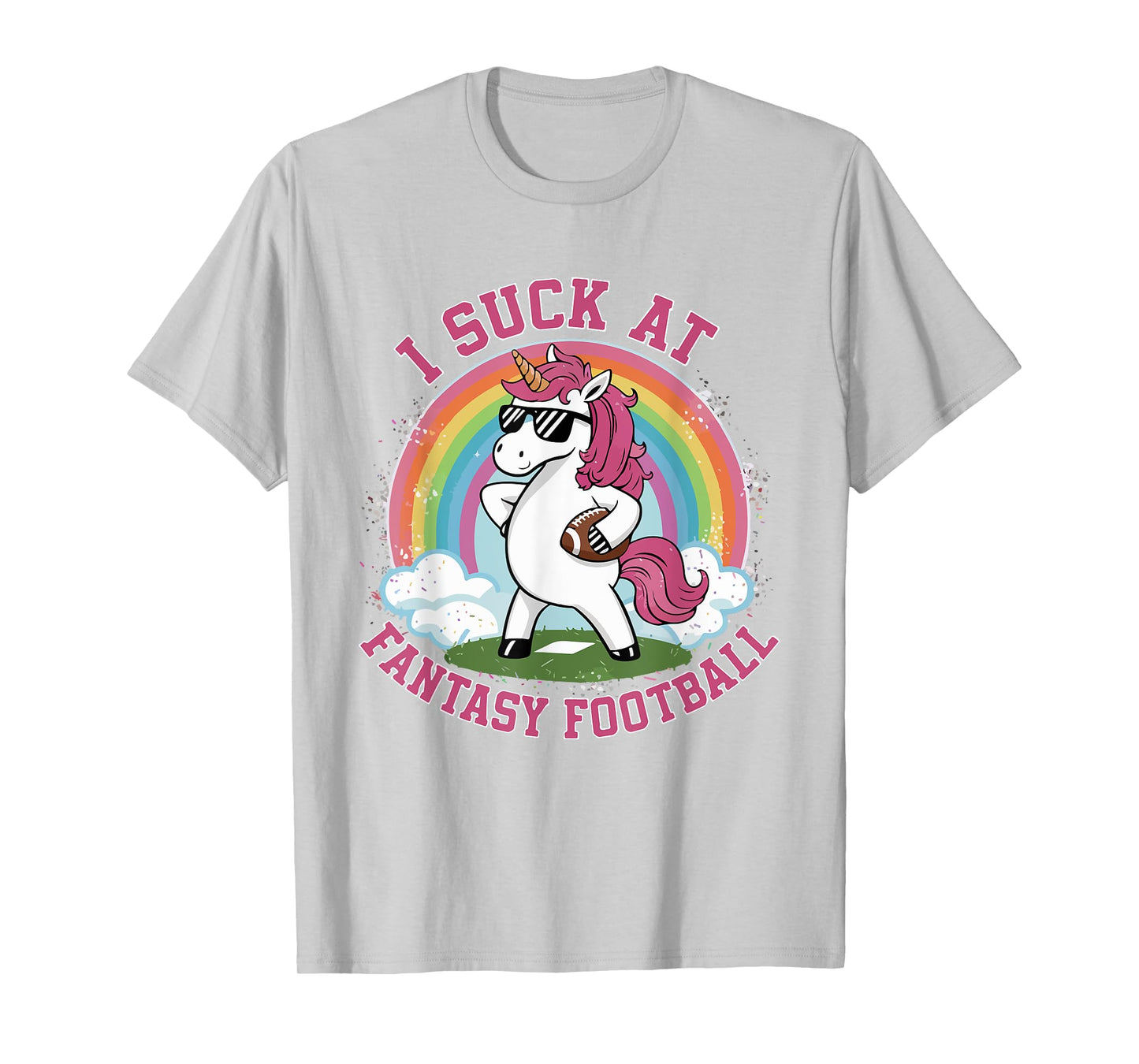 I Suck At Fantasy Football Funny Unicorn Rainbow Pink Loser T-Shirt