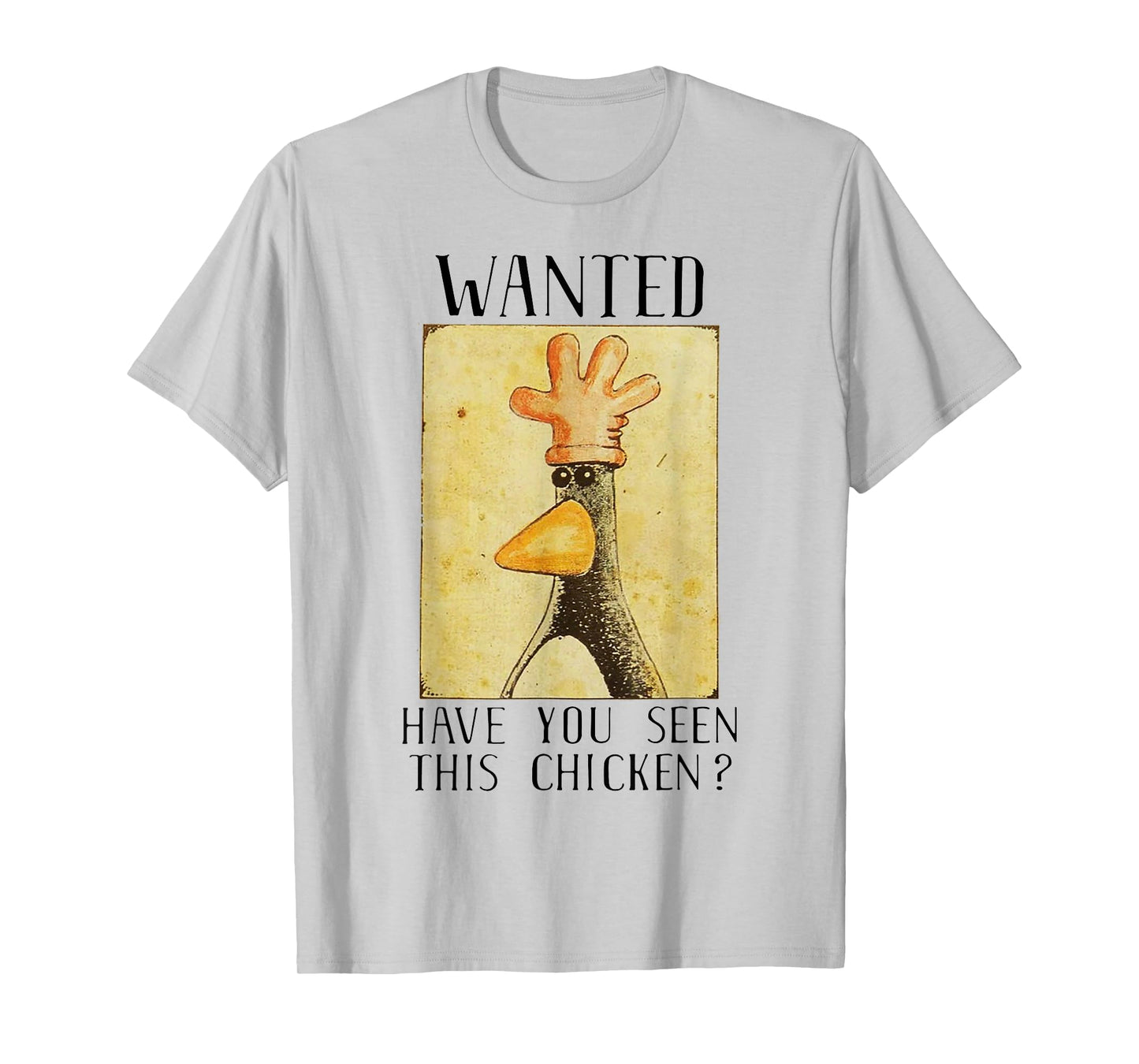 Wanted Have You Seen This Chicken Funny T-Shirt