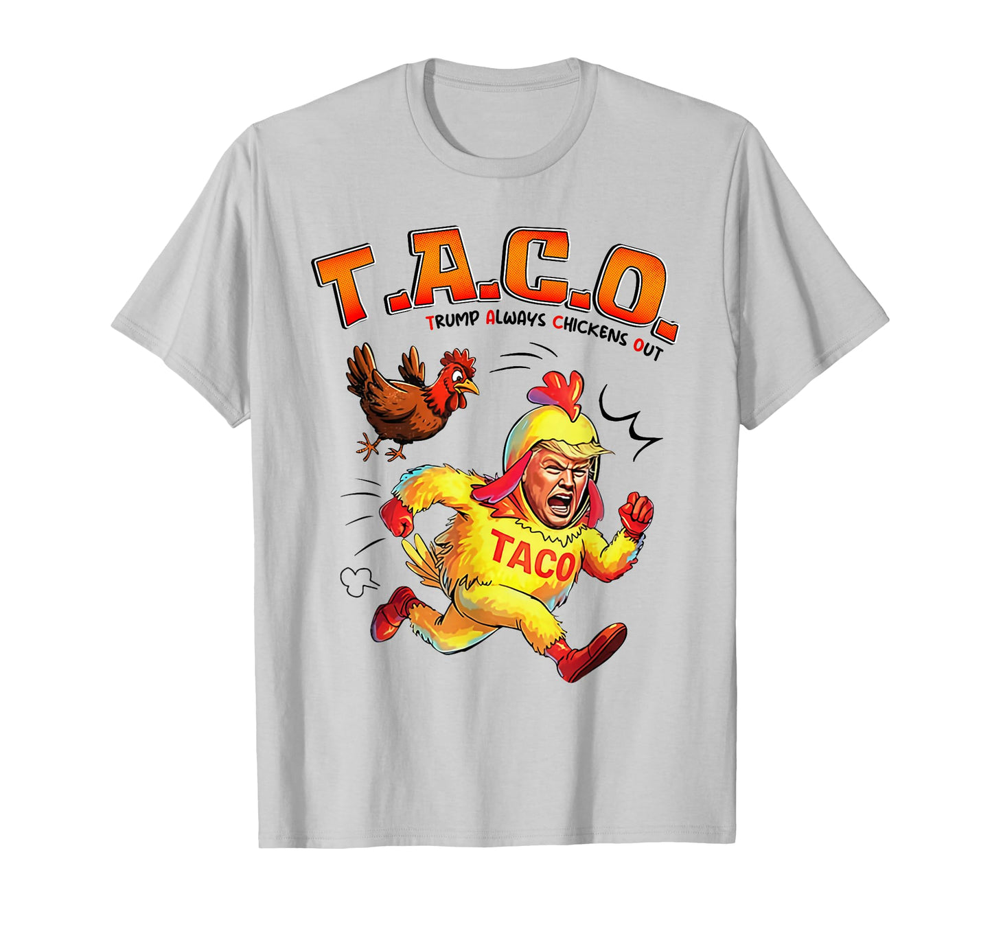 Funny Taco Trump Always Chickens Out Shirt Mens Womens Shirt T-Shirt