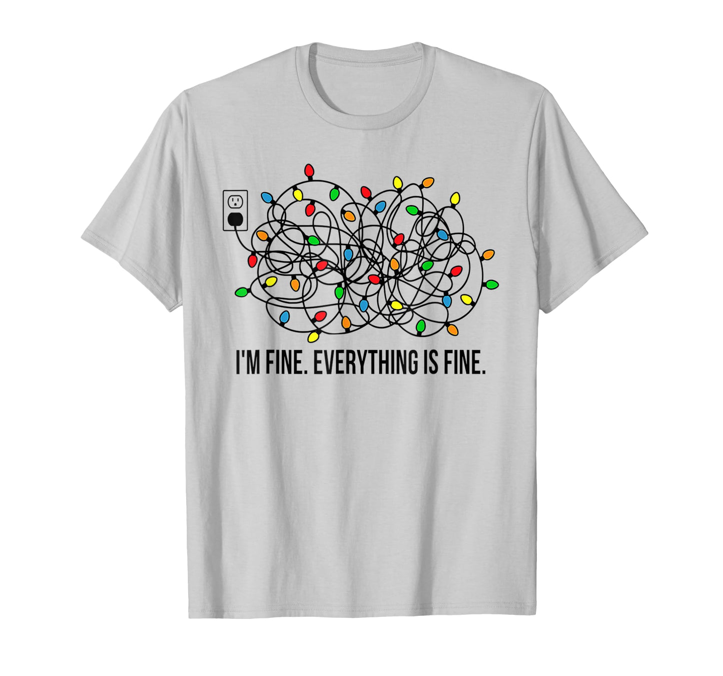 Christmas Lights I'm Fine Everything is Fine Ugly Christmas T-Shirt