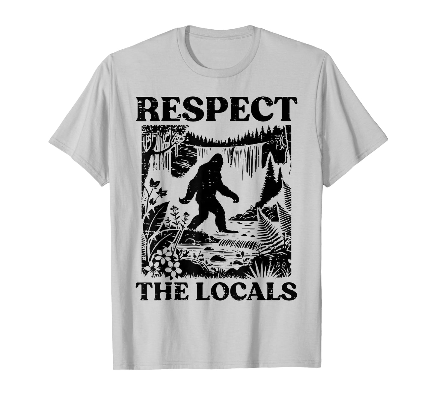 Bigfoot Respect Locals Vintage Sasquatch Park Women Men Kids T-Shirt