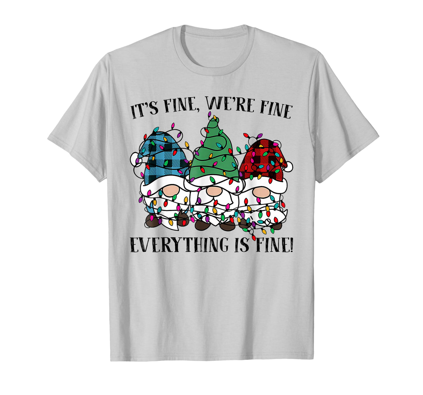 Christmas It's Fine We're Fine Everything Is Fine Gnome Xmas T-Shirt