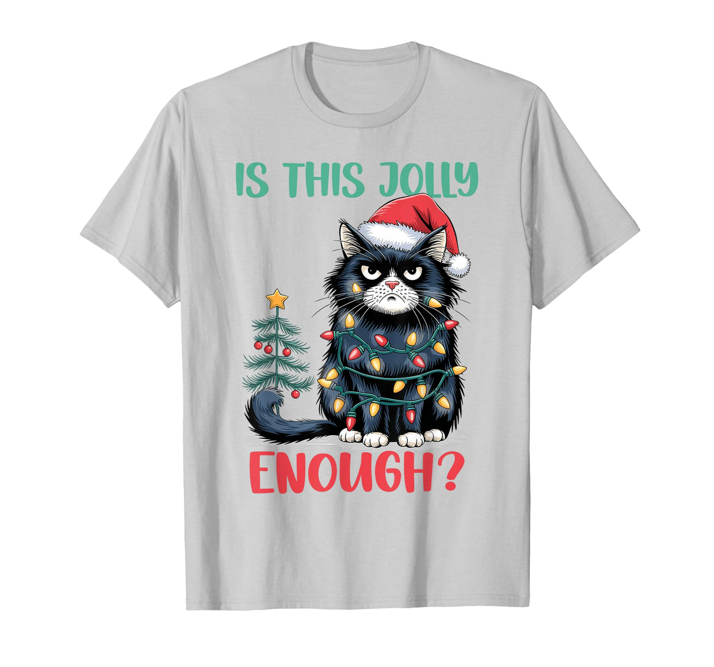 Is This Jolly Enough Cat Christmas Tree Funny Xmas Cat Lover T-Shirt for Men Women Kids
