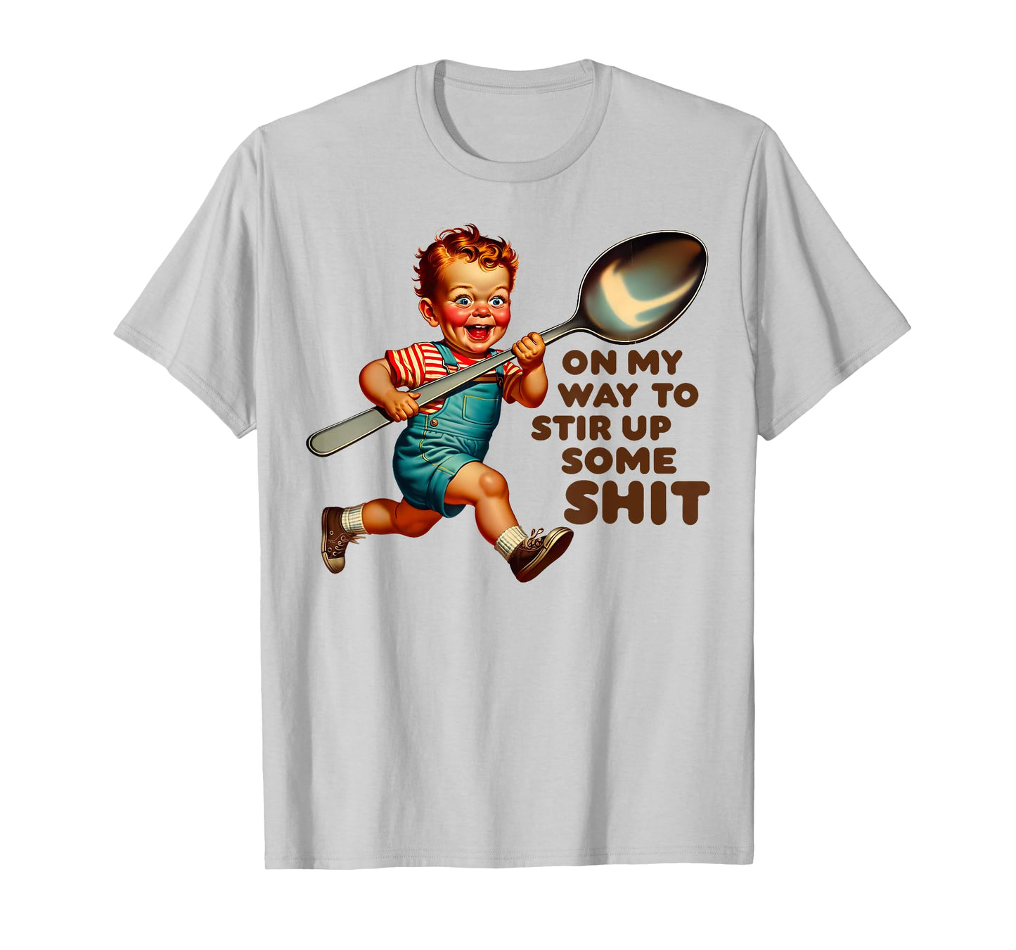 Funny Retro On My Way To Stir Up Some Shit Sarcastic Humor T-Shirt