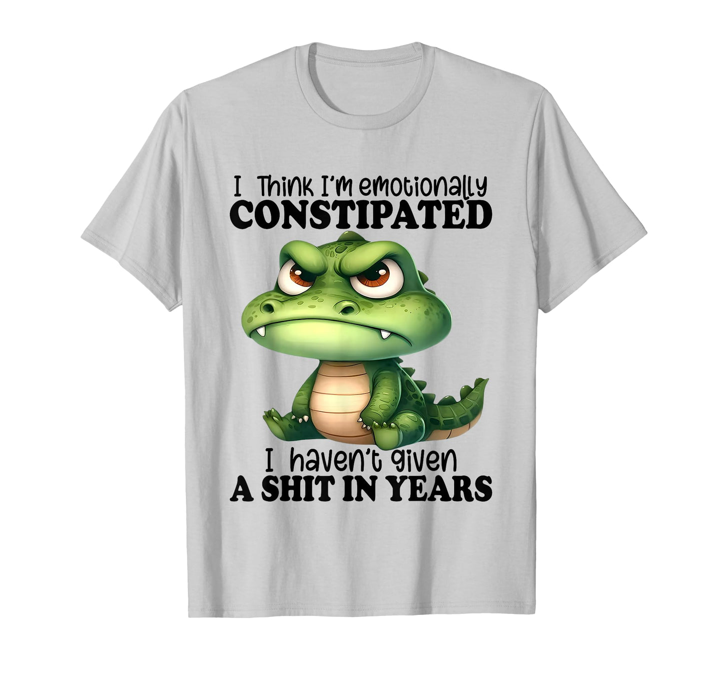 I Think I’m Emotionally Constipated I Haven't Given A Shit T-Shirt