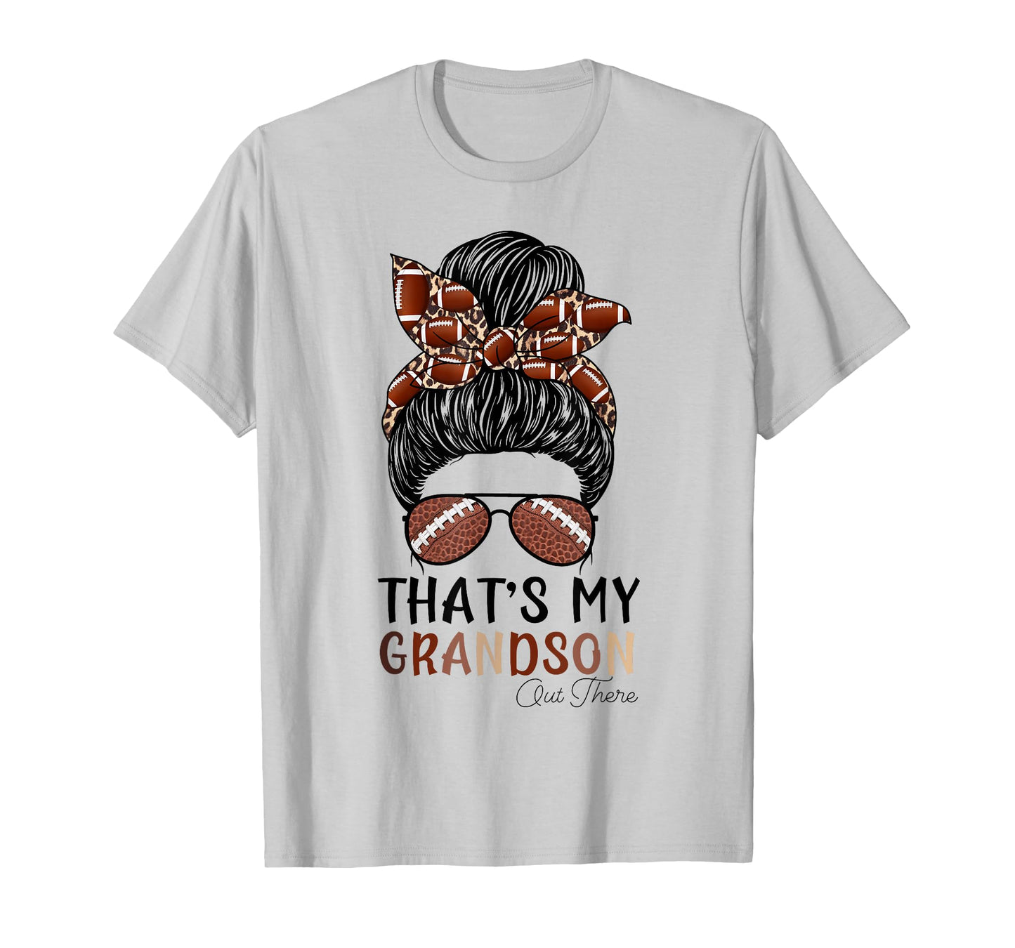 That's My Grandson Out There Football Grandma Bun Hair T-Shirt