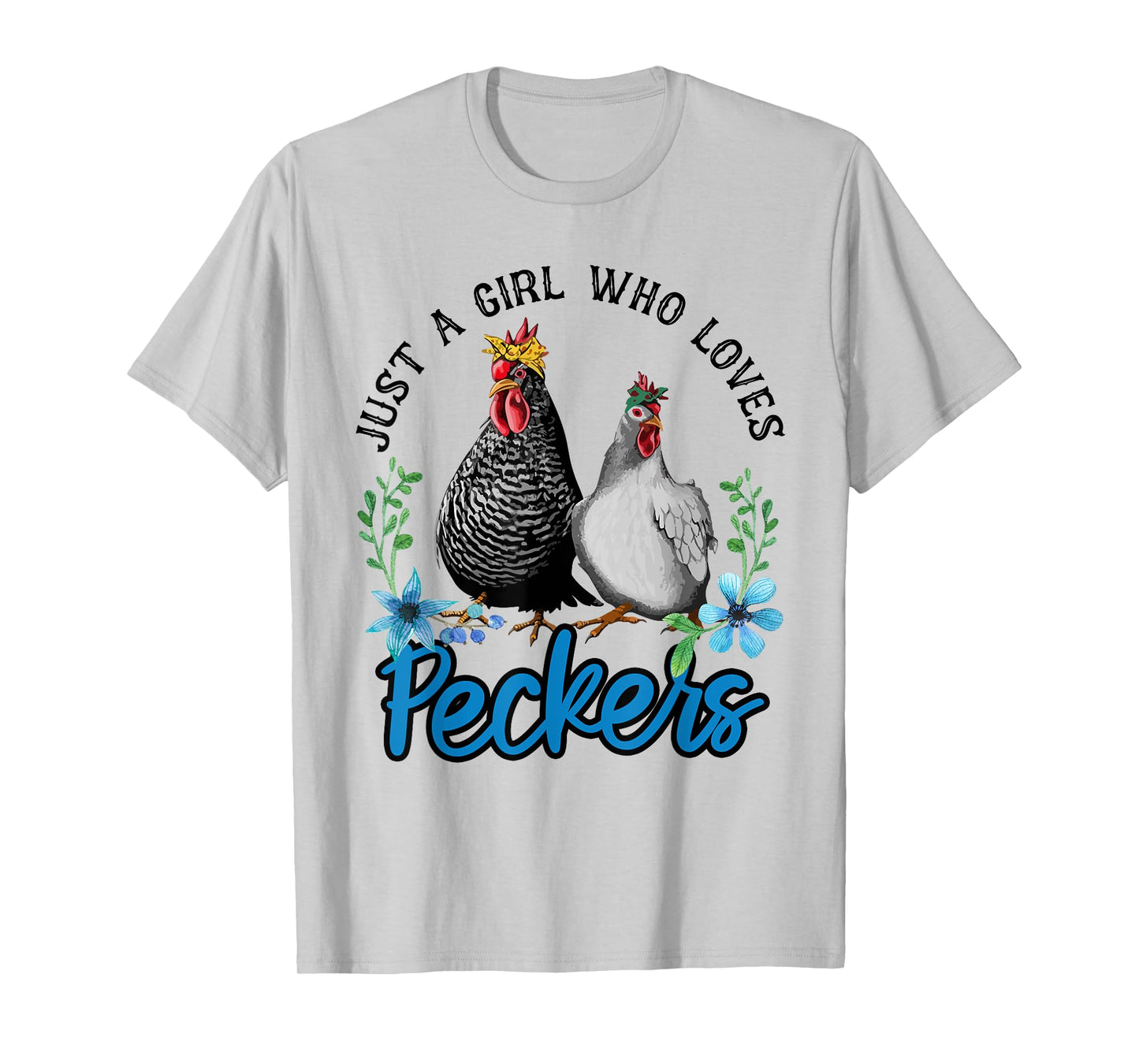 Just A Girl Who Loves Peckers T-Shirt