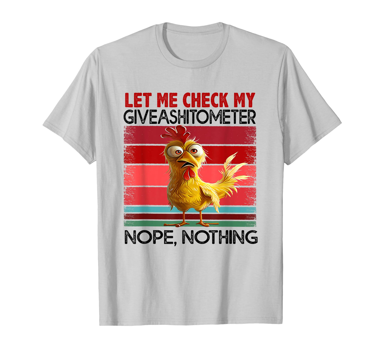 Let Me Check My Give A Shit To Meter Chicken T-Shirt